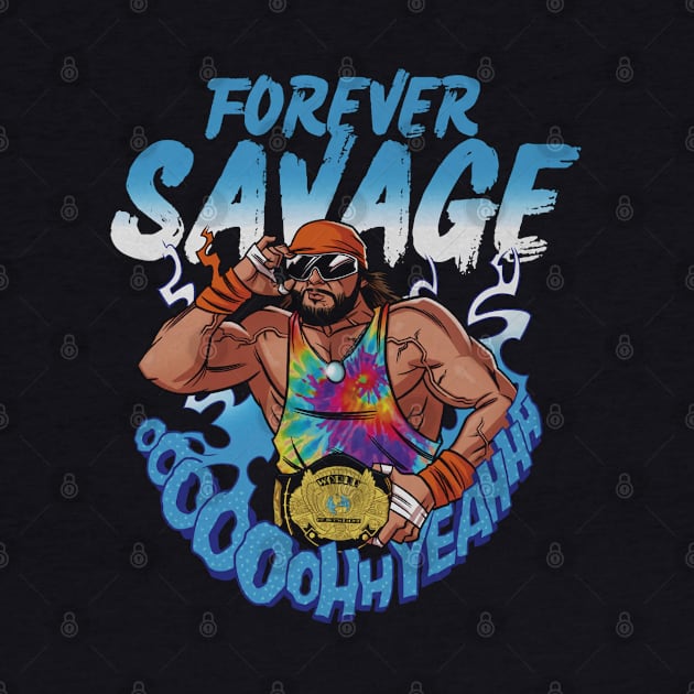 Macho Man Forever Savage by MunMun_Design